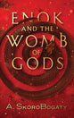 Enok and the Womb of Gods