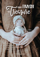 From Trash to Treasure: A True Story of the Amazing Unconditional Love and Mercy of God