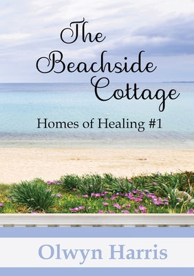 The Beachside Cottage (#01 in Homes Of Healing Series)