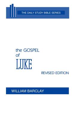 Luke (Daily Study Bible New Testament Series)