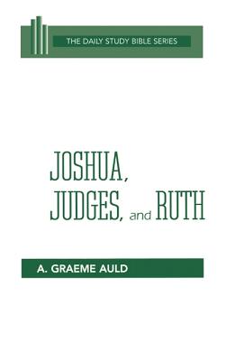 Joshua, Judges, and Ruth (Daily Study Bible Old Testament Series)