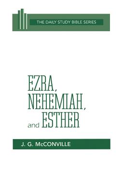 Ezra, Nehemiah and Esther (Daily Study Bible Old Testament Series)