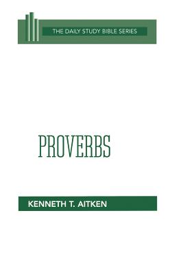 Proverbs (Daily Study Bible Old Testament Series)