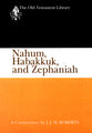 Nahum, Habakkuk, and Zephaniah (Old Testament Library Series)