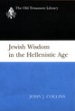 Jewish Wisdom in the Hellenistic Period (Old Testament Library Series)