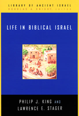 Life in Biblical Israel (Library Of Ancient Israel Series)