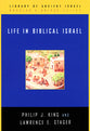 Life in Biblical Israel (Library Of Ancient Israel Series)