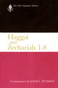 Haggai and Zechariah 1-8 (Old Testament Library Series)