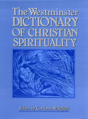 The Westminster Dictionary of Christian Spirituality