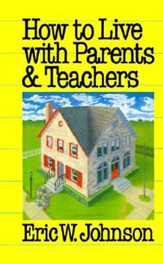 How to Live With Parents and Teachers