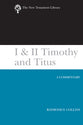 1 and 2 Timothy and Titus (New Testament Library Series)