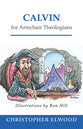 Calvin For Armchair Theologians (Armchair Theologians Series)