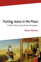 Putting Jesus in His Place