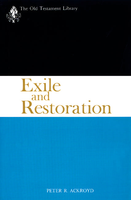 Exile and Restoration (Old Testament Library Series)