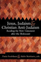 Jesus, Judaism and Christian Anti-Judaism