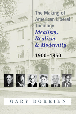 The Making of American Liberal Theology (Vol 2)