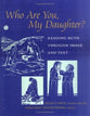 Who Are You, My Daughter?