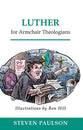 Luther For Armchair Theologians (Armchair Theologians Series)