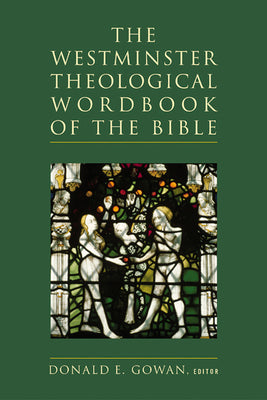 The Westminster Theological Wordbook of the Bible