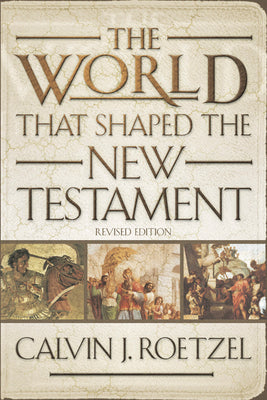 The World That Shaped the New Testament