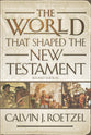 The World That Shaped the New Testament
