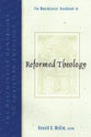Reformed Theology (Westminster Handbooks To Christian Theology Series)