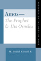 Amos: The Prophet and His Oracles