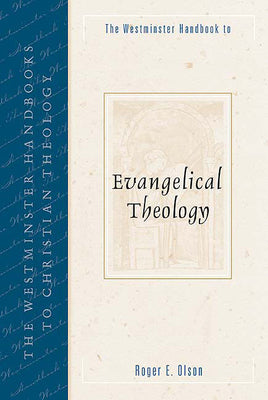 Evangelical Theology (Westminster Handbooks To Christian Theology Series)