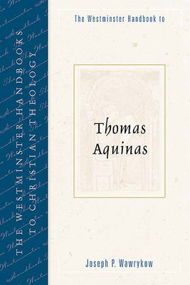Thomas Aquinas (Westminster Handbooks To Christian Theology Series)