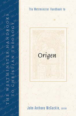 Origen (Westminster Handbooks To Christian Theology Series)