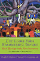 Cut Loose Your Stammering Tongue