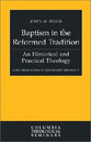 Baptism in the Reformed Tradition (Colmubia Series In Reformed Theology)