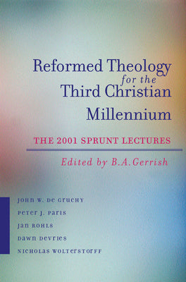 Reformed Theology For the Third Christian Millennium