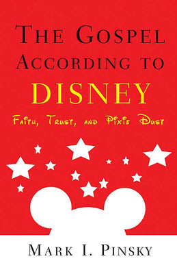 The Gospel According to Disney (Gospel According To Series)