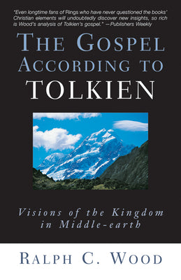 The Gospel According to Tolkien (Gospel According To Series)