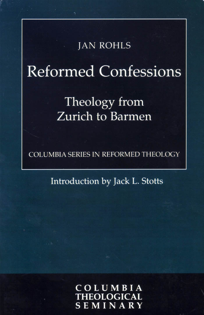Reformed Confessions (Colmubia Series In Reformed Theology)