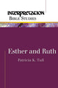 Esther and Ruth (Interpretation Bible Study Series)