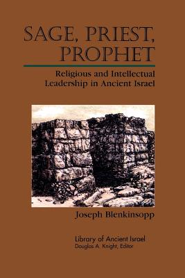 Sage, Priest, Prophet (Library Of Ancient Israel Series)