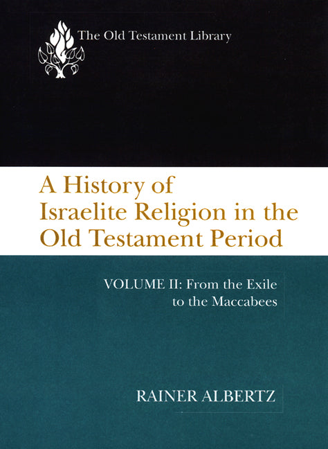 A History of Israelite Religion (Volume 2) (Old Testament Library Series)
