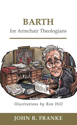 Barth For Armchair Theologians (Armchair Theologians Series)