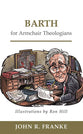 Barth For Armchair Theologians (Armchair Theologians Series)