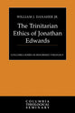 The Trinitarian Ethics of Jonathan Edwards (Colmubia Series In Reformed Theology)