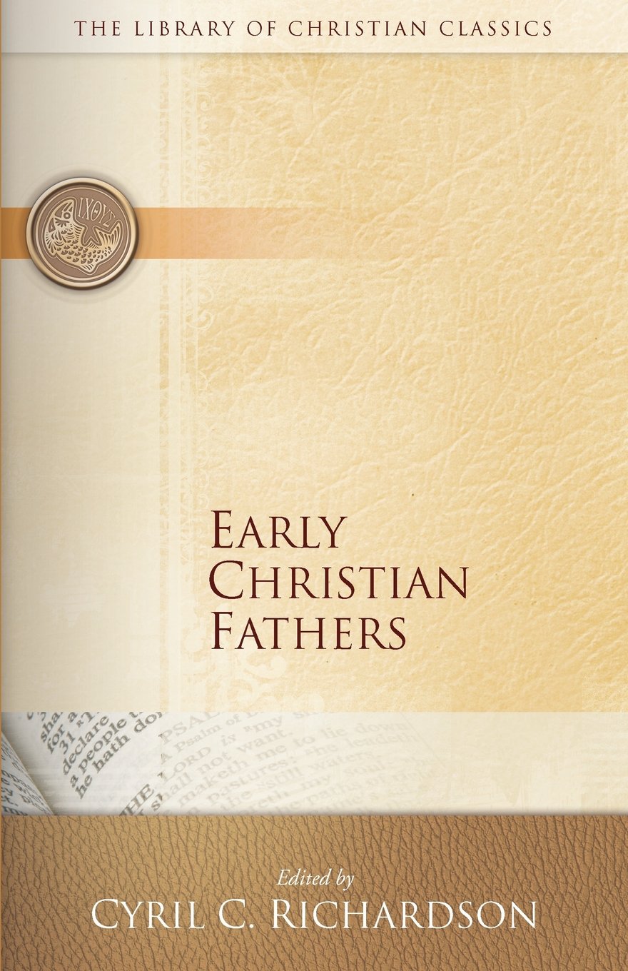Early Christian Fathers (Library Of Christian Classics Series)