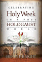 Celebrating Holy Week in a Post Holocaust World