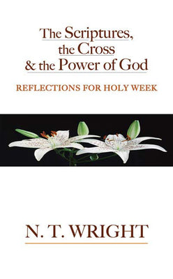 The Scriptures the Cross and the Power of God