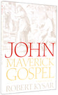 John, the Maverick Gospel (3rd Edition)