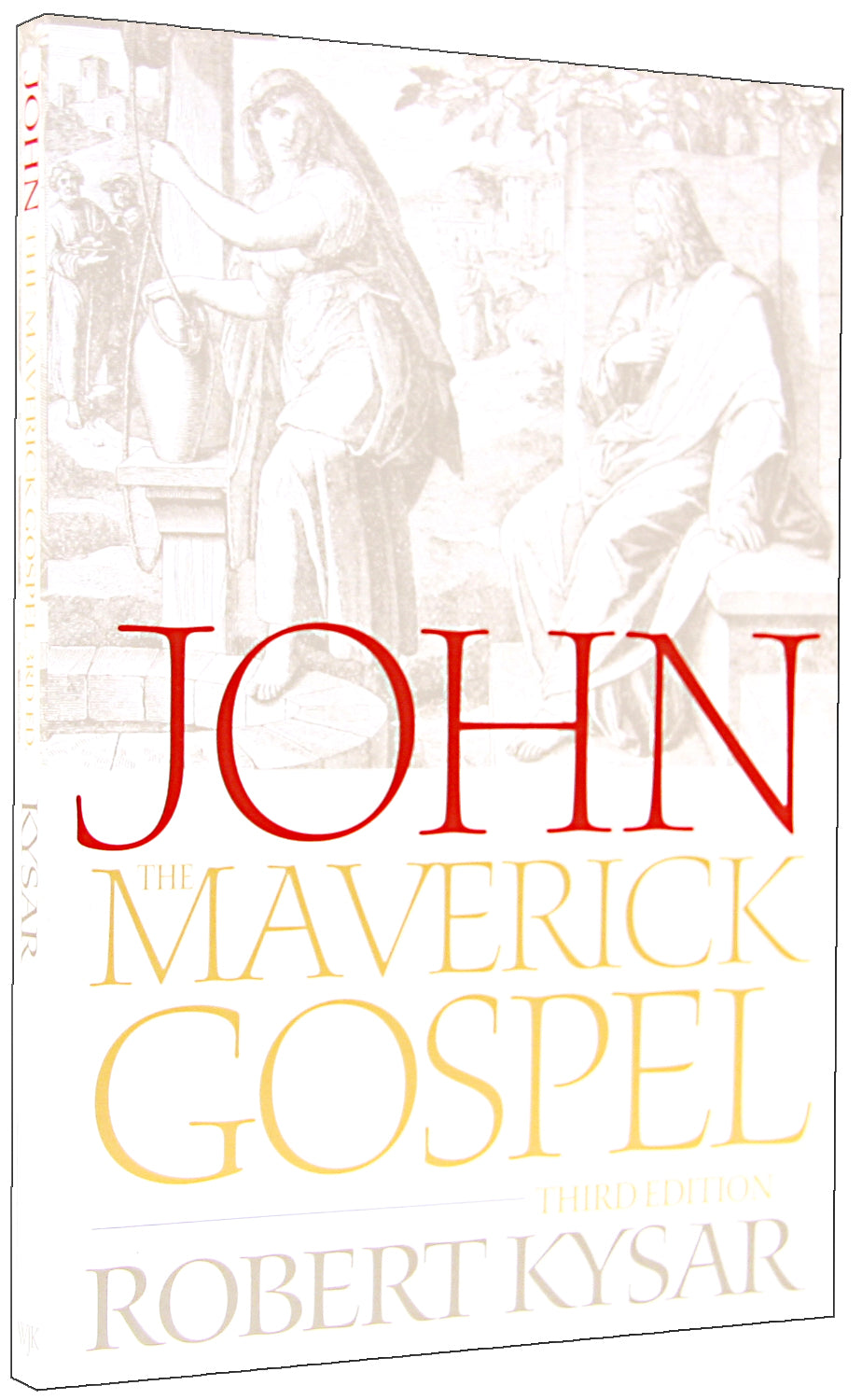 John, the Maverick Gospel (3rd Edition)