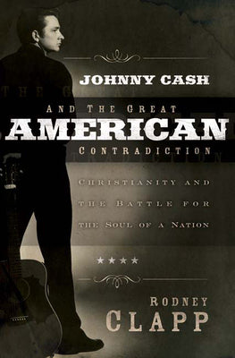 Johnny Cash & the Great American Contradiction