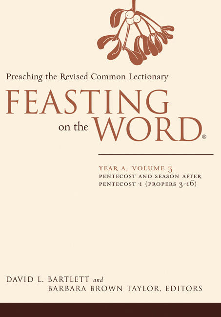 Pentecost and Season After Pentecost 1 (Year a) (#03 in Feasting On The Word/ Preaching The Revised Common Lectionary Series)