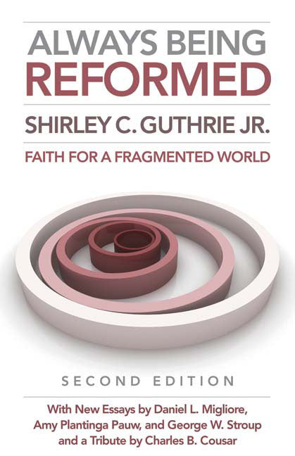 Always Being Reformed Second Edition